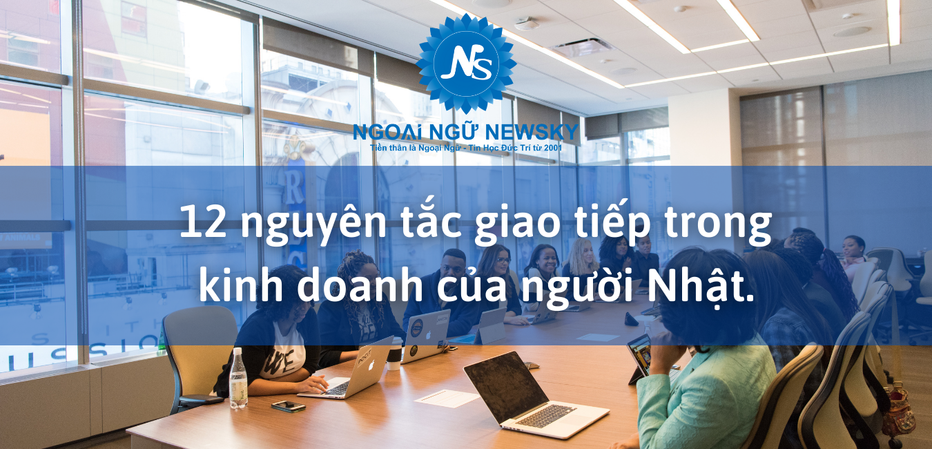 12 nguyên tắc giao tiếp trong kinh doanh của người Nhật.