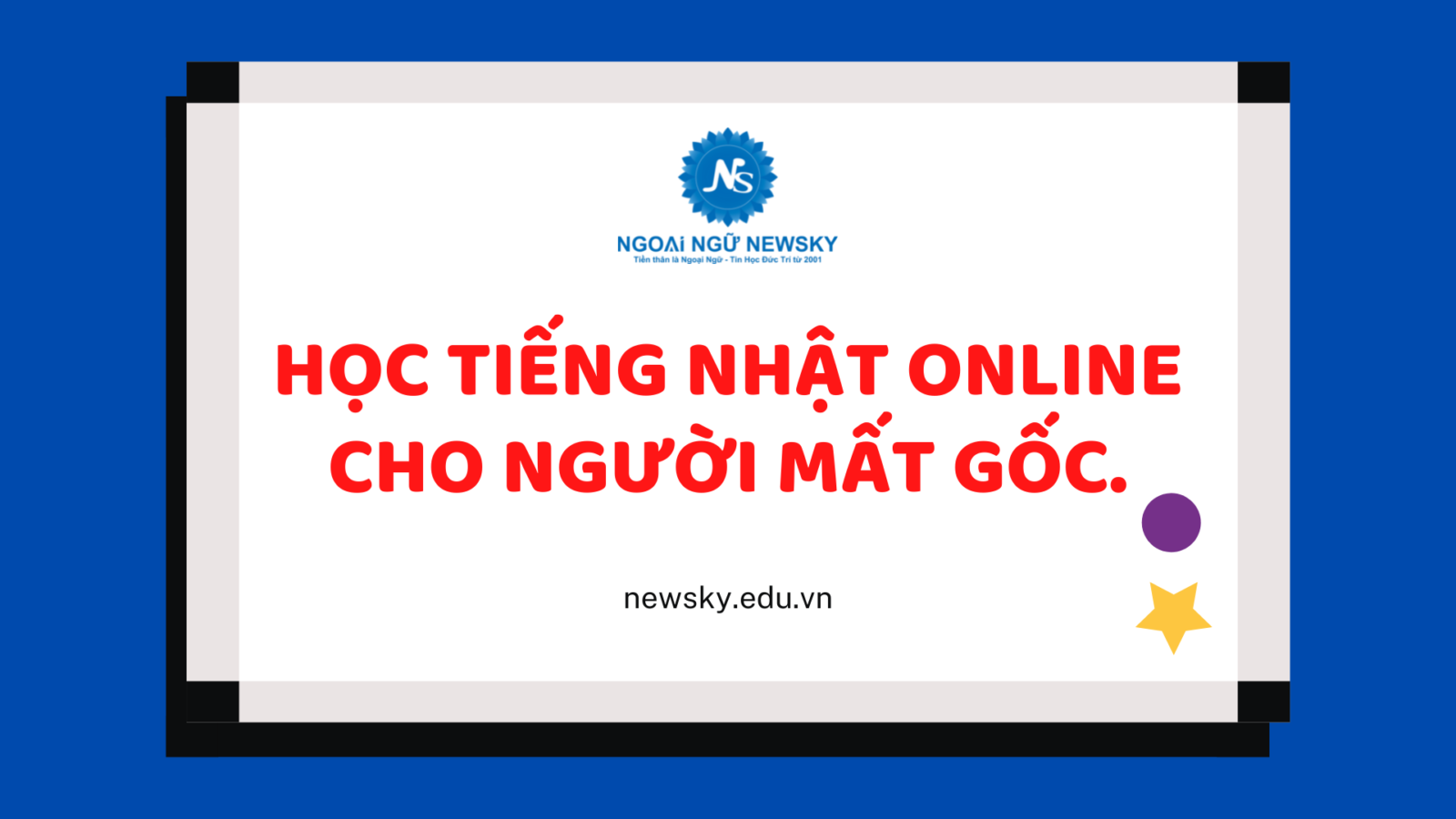 Học tiếng Nhật Online cho người mất gốc.